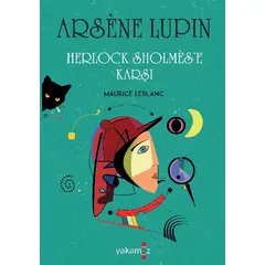 Arsene Lupin - Herlock Sholmese Karşı - Maurice Leblanc - Yakamoz Yayınevi