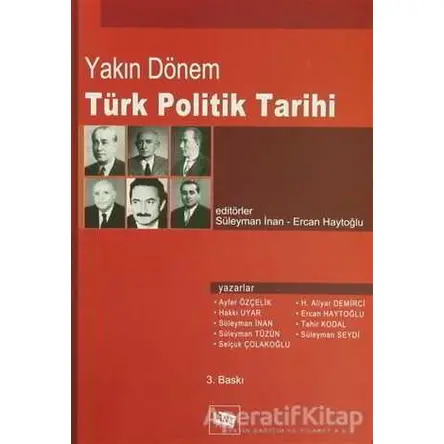 Yakın Dönem Türk Politik Tarihi - Selçuk Çolakoğlu - Anı Yayıncılık