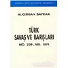 Türk Savaş ve Barışları MÖ. 209 - MS. 1974 - M. Orhan Bayrak - Kastaş Yayınları