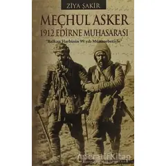 Meçhul Asker - 1912 Edirne Muhasarası - Ziya Şakir - Akıl Fikir Yayınları