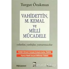 Vahidettin, M. Kemal ve Milli Mücadele - Turgut Özakman - Bilgi Yayınevi