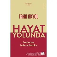 Hayat Yolunda - Taha Akyol - Doğan Kitap