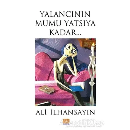 Yalancının Mumu Yatsıya Kadar - Ali İlhansayın - Tunç Yayıncılık