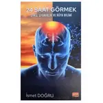 24 Saat Görmek - Uyku, Uyanıklık vea Rüya Bilimi - İsmet Doğru - Nobel Bilimsel Eserler