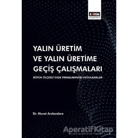 Yalın Üretim ve Yalın Üretime Geçiş Çalışmaları