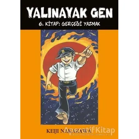 Yalınayak Gen 6. Kitap: Gerçeği Yazmak - Keiji Nakazawa - Desen Yayınları