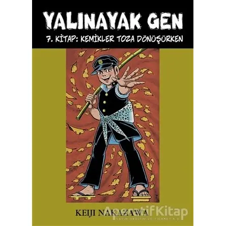 Yalınayak Gen 7. Kitap: Kemikler Toza Dönüşürken - Keiji Nakazawa - Desen Yayınları