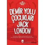 Demir Yolu Çocukları - Jack London - Ema Genç