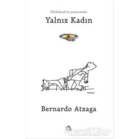 Yalnız Kadın - Bernardo Atxaga - Aylak Adam Kültür Sanat Yayıncılık