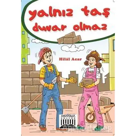 Yalnız Taş Duvar Olmaz - Hilal Acar - Anatolia Kitap