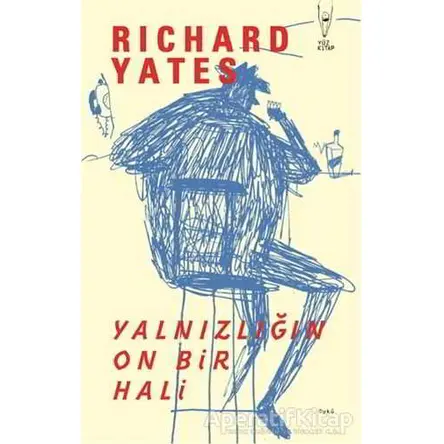 Yalnızlığın On Bir Hali - Richard Yates - Yüz Kitap