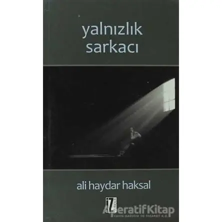 Yalnızlık Sarkacı - Ali Haydar Haksal - İz Yayıncılık