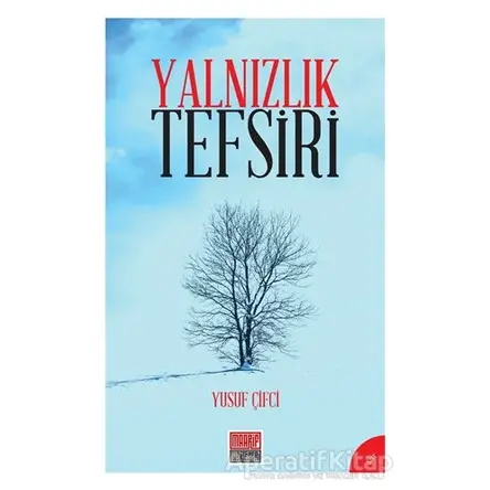 Yalnızlık Tefsiri - Yusuf Çifci - Maarif Mektepleri