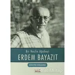 Bir Neslin Ağabeyi Erdem Bayazıt - Hüseyin Yorulmaz - Hat Yayınevi