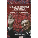 Millete Hizmet Yolunda Asım’ın Neslinden Bir Usta Recep Tayyip Erdoğan