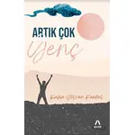 Artık Çok Genç - Rabia Gülcan Kardaş - Aşina Yayınları