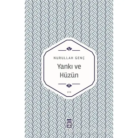 Yankı ve Hüzün - Nurullah Genç - Timaş Yayınları