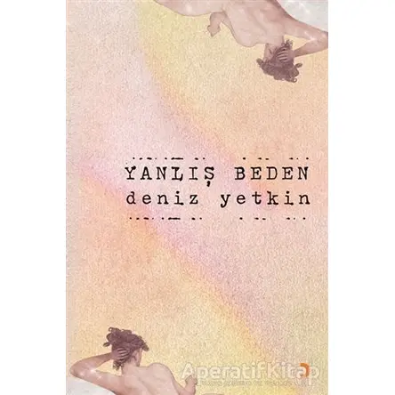 Yanlış Beden - Deniz Yetkin - Cinius Yayınları