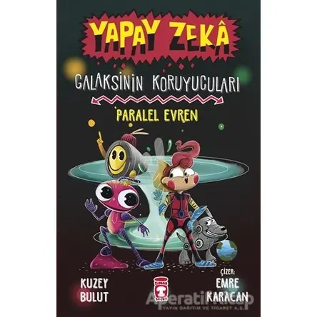 Yapay Zeka Galaksinin Koruyucuları - Paralel Evren - Kuzey Bulut - Timaş Çocuk