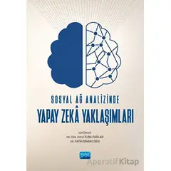 Sosyal Ağ Analizinde Yapay Zeka Yaklaşımları - Kolektif - Nobel Akademik Yayıncılık