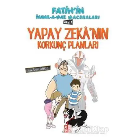 Yapay Zekanın Korkunç Planları 1 - Kıvanç Oğuz - Babıali Kültür Yayıncılığı