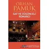 Saf ve Düşünceli Romancı - Orhan Pamuk - Yapı Kredi Yayınları