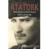 Mustafa Kemal Atatürk - Mücadelesi ve Özel Hayatı - İpek Çalışlar - Yapı Kredi Yayınları