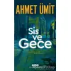 Sis ve Gece - Ahmet Ümit - Yapı Kredi Yayınları