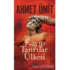 Kayıp Tanrılar Ülkesi - Ahmet Ümit - Yapı Kredi Yayınları