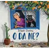 O da Ne? - Dilşah Özdinç - Yapı Kredi Yayınları