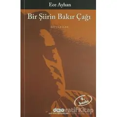 Bir Şiirin Bakır Çağı - Ece Ayhan - Yapı Kredi Yayınları