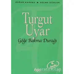 Göğe Bakma Durağı - Turgut Uyar - Yapı Kredi Yayınları