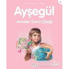 Ayşegül 10 - Anneler Günü Çiçeği - Gilbert Delahaye - Yapı Kredi Yayınları