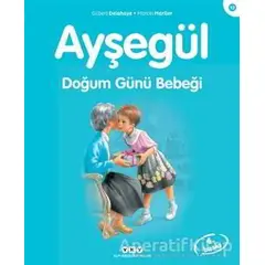 Ayşegül Doğum Günü Bebeği - Gilbert Delahaye - Yapı Kredi Yayınları