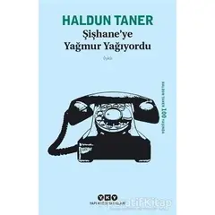 Şişhane’ye Yağmur Yağıyordu - Haldun Taner - Yapı Kredi Yayınları