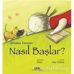 Nasıl Başlar? - Silvana Tavano - Yapı Kredi Yayınları