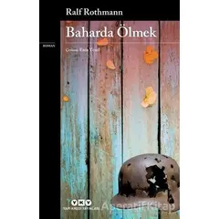 Baharda Ölmek - Ralf Rothmann - Yapı Kredi Yayınları