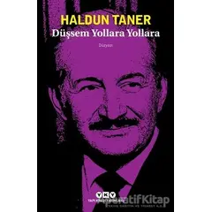 Düşsem Yollara Yollara - Haldun Taner - Yapı Kredi Yayınları