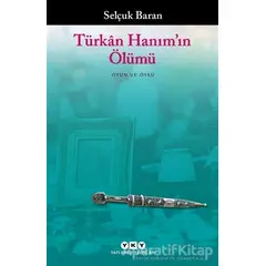 Türkan Hanım’ın Ölümü - Selçuk Baran - Yapı Kredi Yayınları