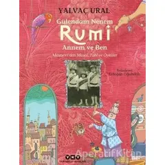 Gülendam Nenem RUMİ Annem ve Ben - Yalvaç Ural - Yapı Kredi Yayınları