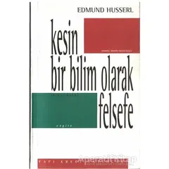 Kesin Bir Bilim Olarak Felsefe - Edmund Husserl - Yapı Kredi Yayınları