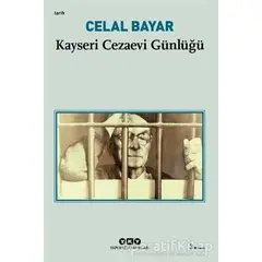 Kayseri Cezaevi Günlüğü - Celal Bayar - Yapı Kredi Yayınları