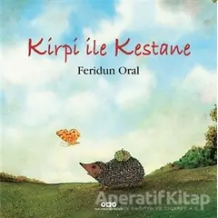 Kirpi ile Kestane - Feridun Oral - Yapı Kredi Yayınları