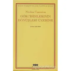 Gökcisimlerinin Dönüşleri Üzerine - Nicolaus Copernicus - Yapı Kredi Yayınları