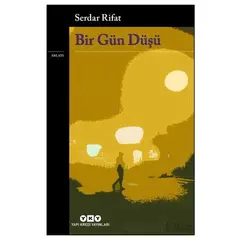 Bir Gün Düşü - Serdar Rifat - Yapı Kredi Yayınları