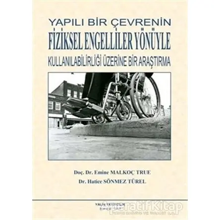 Yapılı Bir Çevrenin Fiziksel Engelliler Yönüyle Kullanılabilirliği Üzerine Bir Araştırma