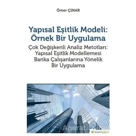 Yapısal Eşitlik Modeli: Örnek Bir Uygulama - Ömer Çınar - Hiperlink Yayınları