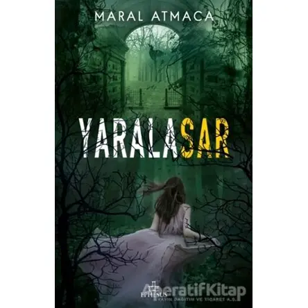 Yaralasar 2 - Maral Atmaca - Ephesus Yayınları