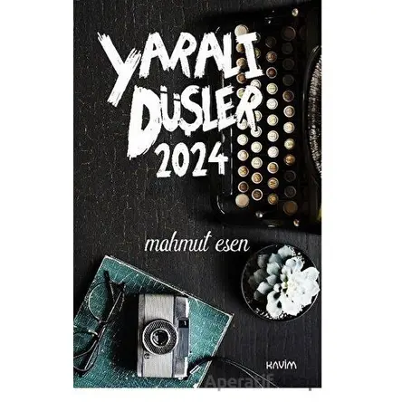 Yaralı Düşler 2024 - Mahmut Esen - Kavim Yayıncılık