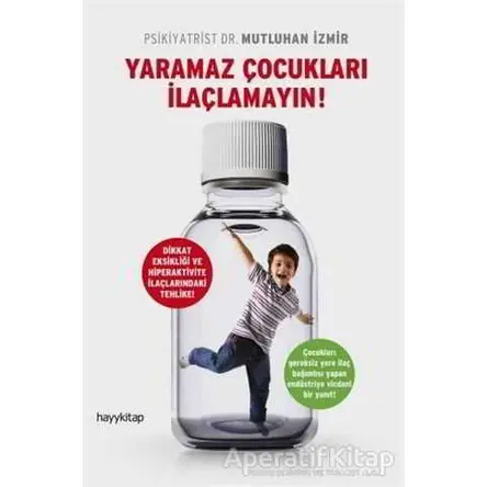 Yaramaz Çocukları İlaçlamayın - Mutluhan İzmir - Hayykitap